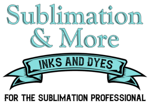 Sublimation & More! Inks and Dyes